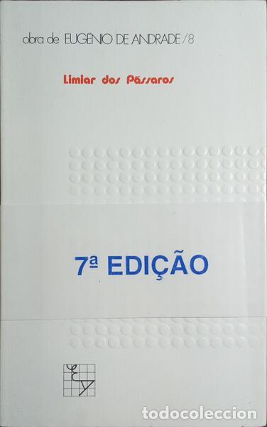 Libros: ANDRADE. (Eug&eacute;nio de) - LIMIAR DOS PASSAROS. [7.&ordf; EDI&Ccedil;&Atilde;O] - Foto 1