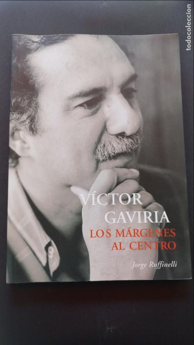 Libros: Jorge Ruffinelli - V&iacute;ctor Gaviria. Los m&aacute;rgenes al centro - Foto 1