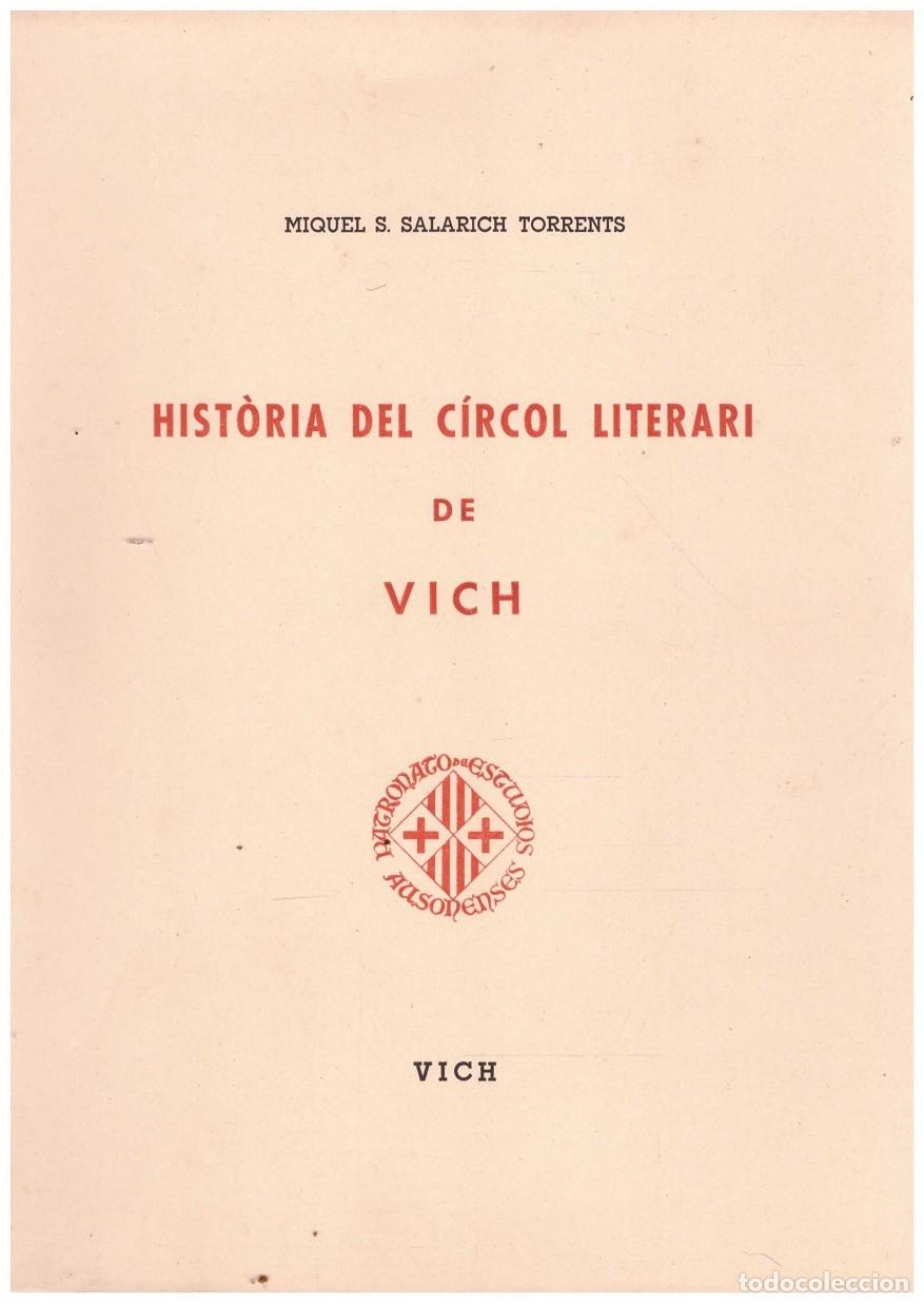 Libros: HIST&Ograve;RIA DEL C&Iacute;RCOL LITERARI DE VICH - Foto 1
