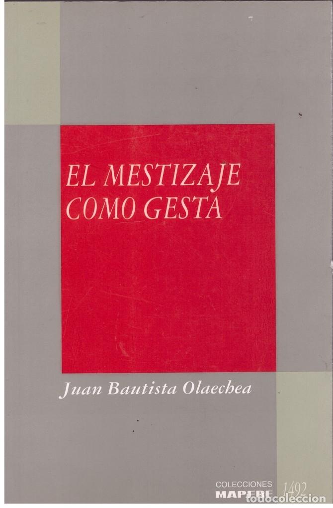 Libros: EL MESTIZAJE COMO GESTA - Foto 1