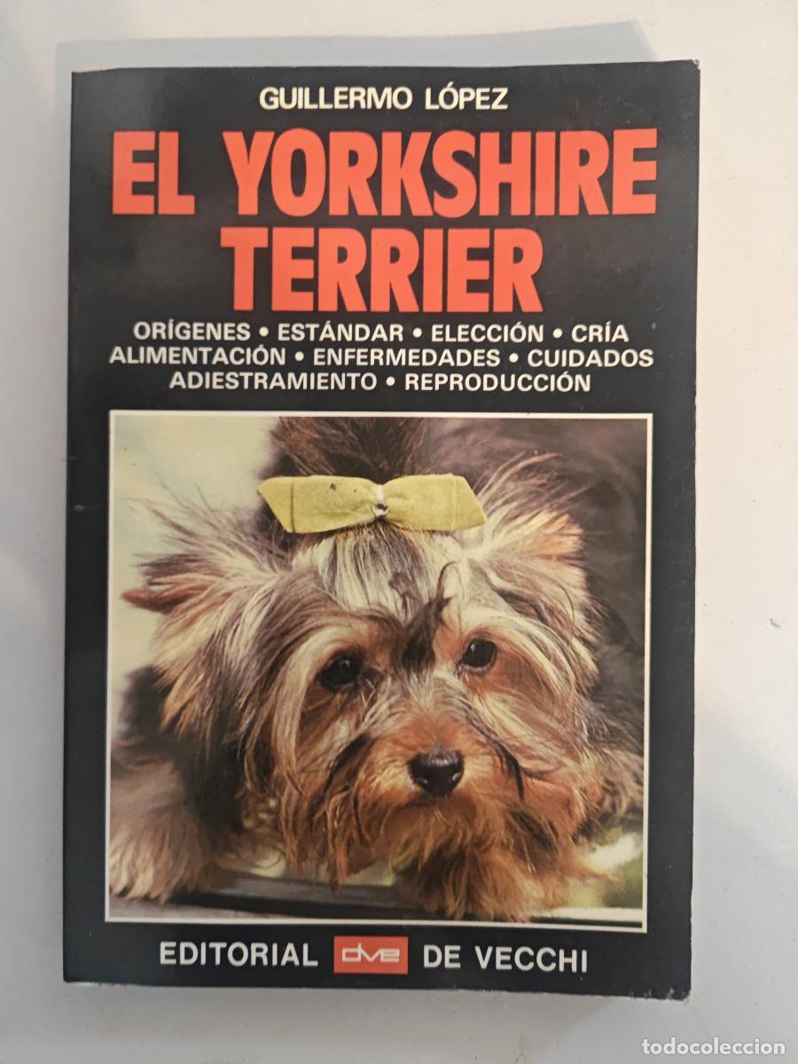 Libros: El yorkshire terrier. - L&oacute;pez, Guillermo. TDK966 - Foto 1