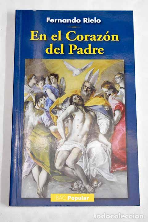 Libros: En el coraz&oacute;n del padre.- Rielo, Fernando - Foto 1