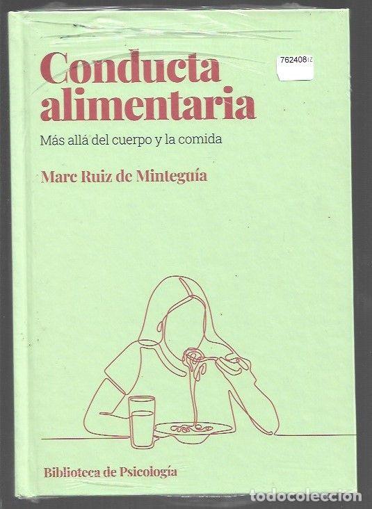 Libros: CONDUCTA ALIMENTARIA. MAS ALLA DEL CUERPO Y LA COMIDA - RUIZ DE MINTEGUIA, MARC