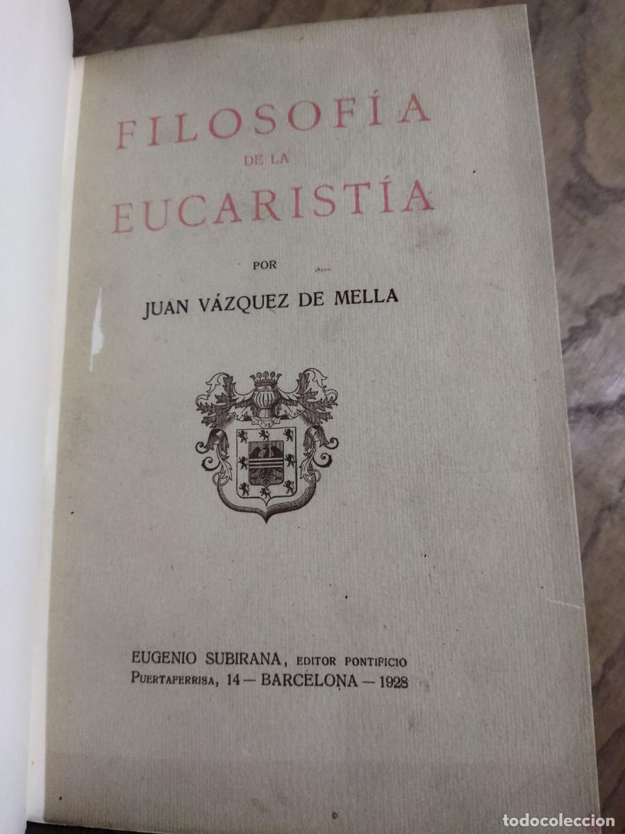 Libros: FILOSOF&Iacute;A DE LA EUCARIST&Iacute;A - VAZQUEZ DE MELLA, JUAN - Foto 2