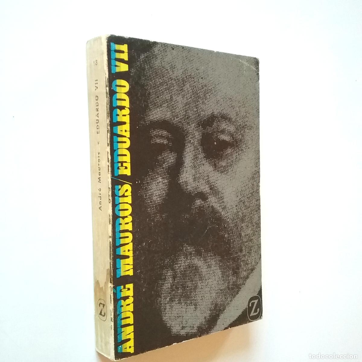 Libros: Andr&eacute; Maurois - Eduardo VII y su &eacute;poca - Foto 1