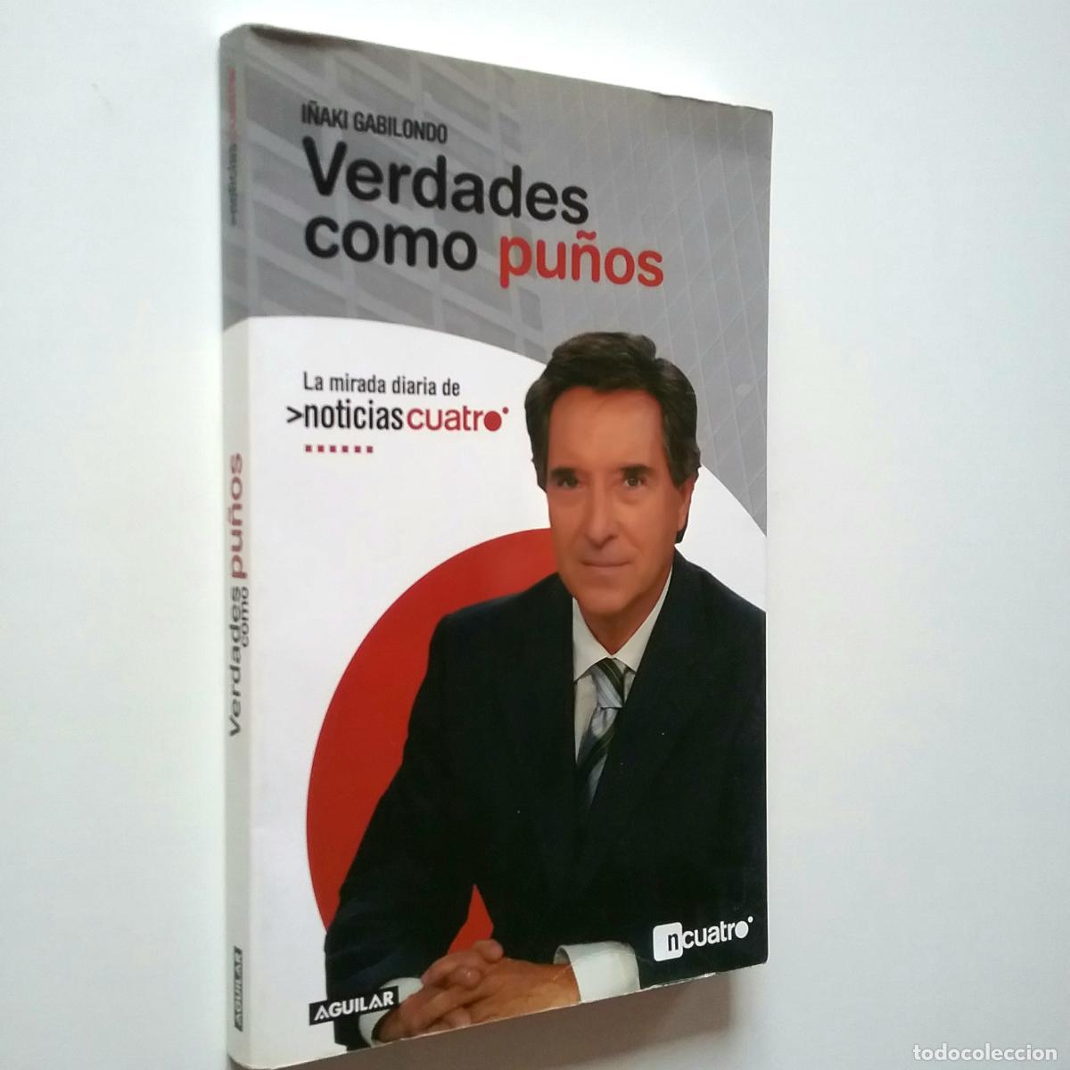 Libros: I&ntilde;aki Gabilondo - Verdades como pu&ntilde;os - Foto 1