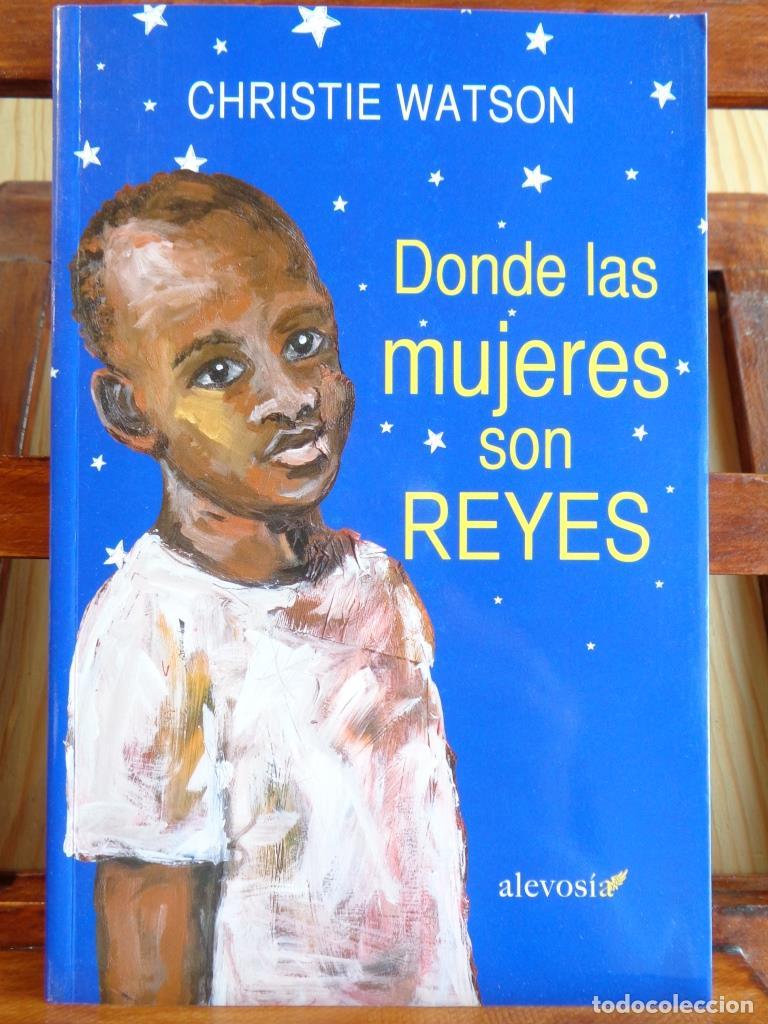 Libros: DONDE LAS MUJERES SON REYES - CHRISTIE WATSON - Foto 1