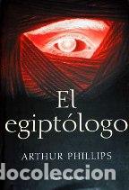 Libros: EL EGIPTOLOGO - ARTHUR PHILLIPS - Foto 1