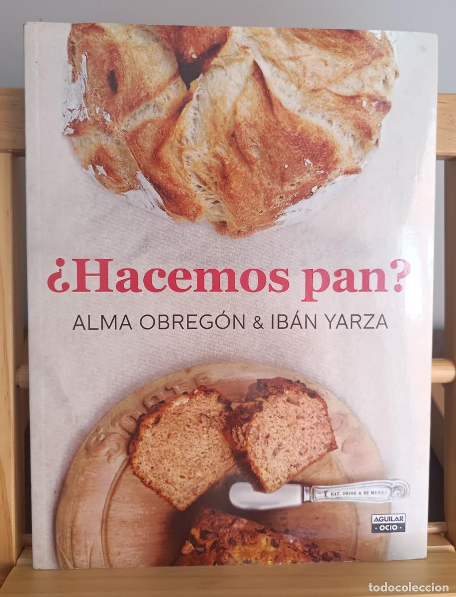 Libros: &iquest;Hacemos Pan? - Alma Obreg&oacute;n e Ib&aacute;n Yarza - Foto 1