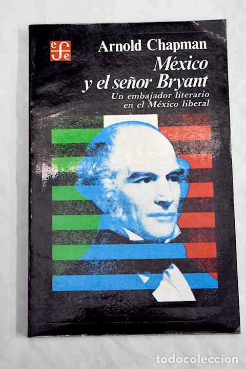 Libros: M&eacute;xico y el Se&ntilde;or Bryant.- Chapman, Arnold - Foto 1