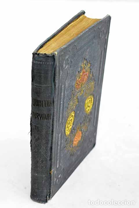 Libros: Quint&iacute;n Durward &oacute; El escoc&eacute;s en la corte de Luis XI.- Scott, Walter - Foto 1