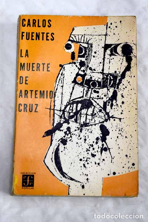 Libros: La muerte de Artemio Cruz.- Fuentes, Carlos