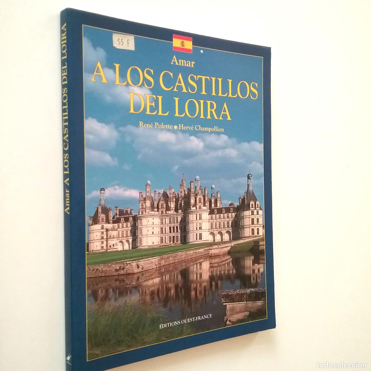 Libros: Ren&eacute; Polette - Amar a los Castillos del Loira - Foto 1