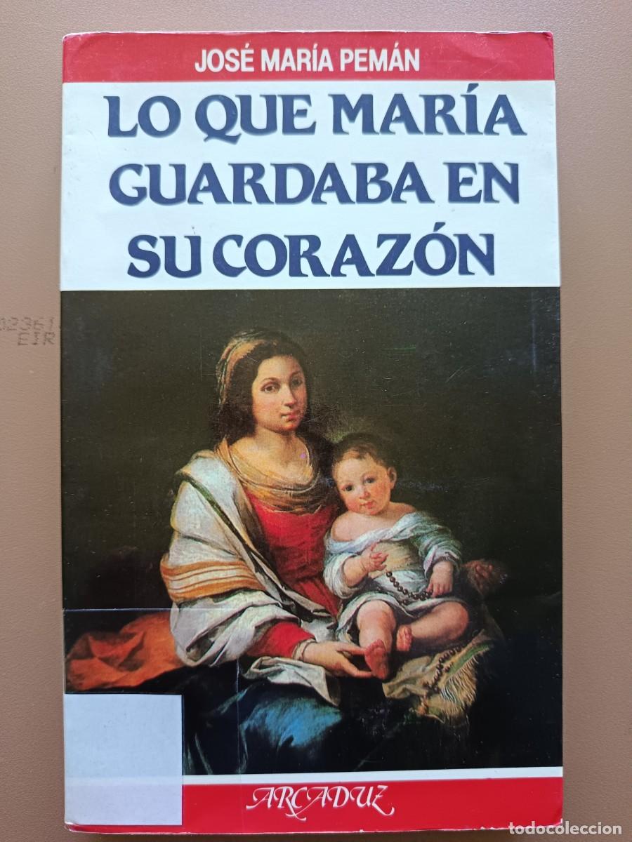 Libros: LO QUE MAR&Iacute;A GUARDABA EN SU CORAZ&Oacute;N- JOS&Eacute; MAR&Iacute;A PEM&Aacute;N - Foto 1