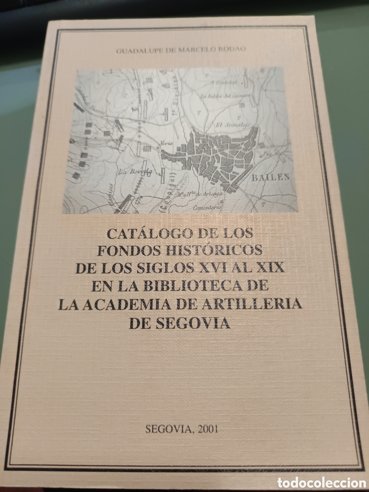 B&uuml;cher: CATALOGO DE LOS FONDOS HISTORICOS DE LOS SIGLOS XVI AL XIX EN LA BIBLIOTECA DE LA ACADEMIA DE ARTILL
