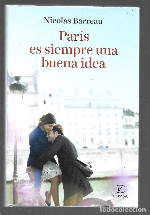 Libros: PARIS ES SIEMPRE UNA BUENA IDEA - BARREAU, NICOLAS - Foto 1