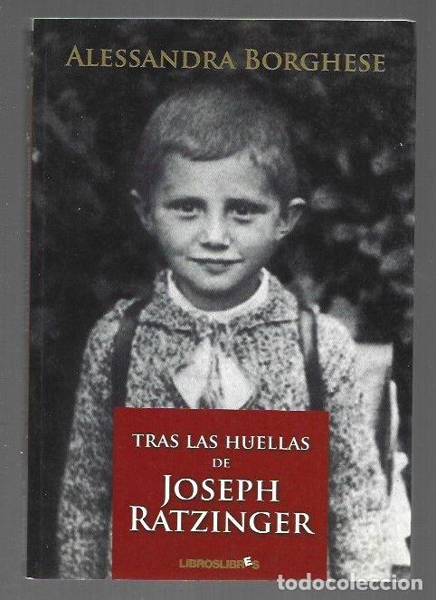 Libros: TRAS LAS HUELLAS DE JOSEPH RATZINGER - BORGHESE, ALESSANDRA - Foto 1