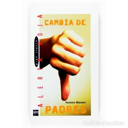 Libros: CAMBIA de PADRES - BLACKER, TERENCE - Sin Especificar - Foto 1