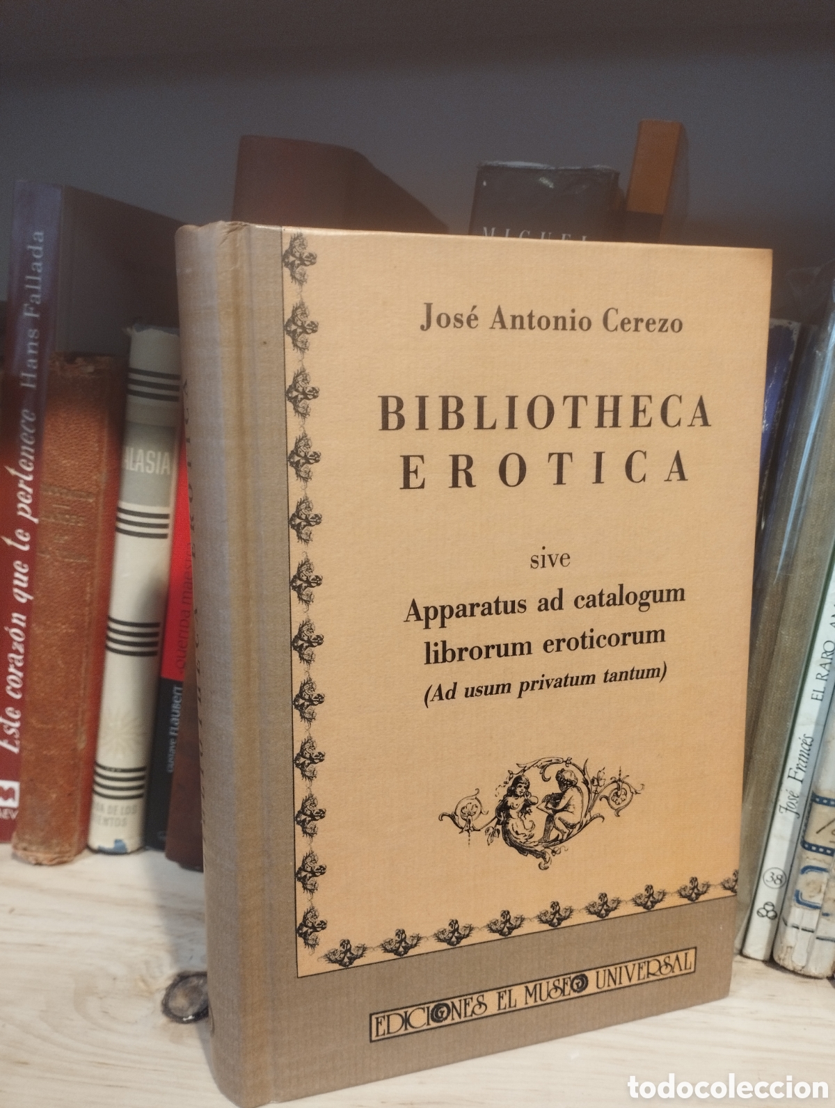 Libri di seconda mano: Bibliotheca Erotica sive apparatus ad catalogum librorum eroticorum - Jos&eacute; Antonio Cerezo