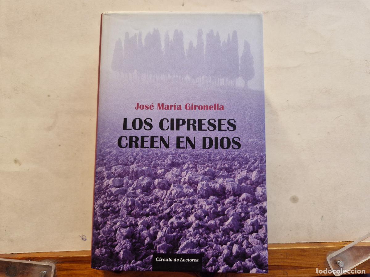 Libros: JOSE MARIA GIRONELLA. LOS CIPRESES CREEN EN DIOS. - Foto 1