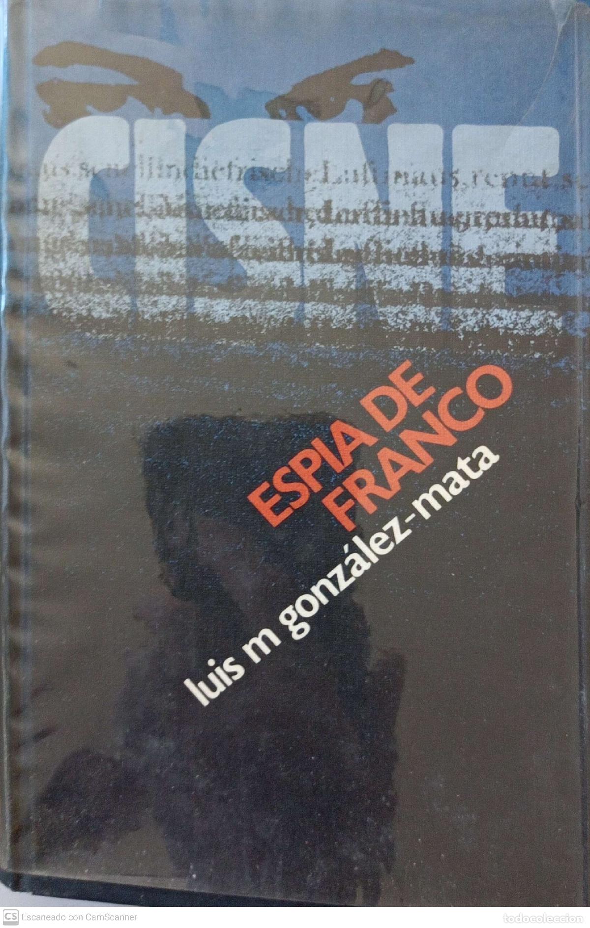 Libros: Cisne. Espia de Franco - Luis M&ordf; Gonz&aacute;lez-Mata - Foto 1