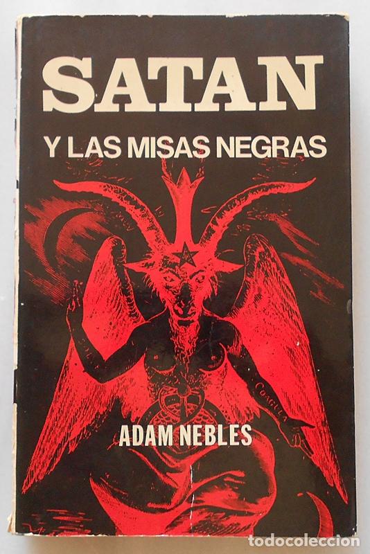 Libros: Sat&aacute;n y las misas negras - Adam Nebles (1977) - Foto 1