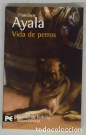 Libros: Vida de perros. - Francisco Ayala. TDK966 - Foto 1