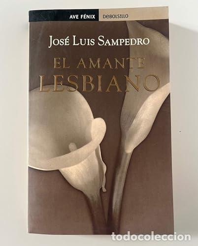 books: El amante lesbiano. - Sampedro, Jos&eacute; Luis. TDK966