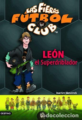 B&uuml;cher: Las fieras f&uacute;tbol club. Le&oacute;n, el superdriblador. - Masannek, Joachim. TDK812