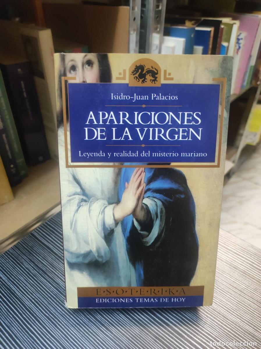 Libros: Apariciones de la Virgen. Leyenda y realidad del misterio mariano. Isidro Juan Palacios, Esoterika