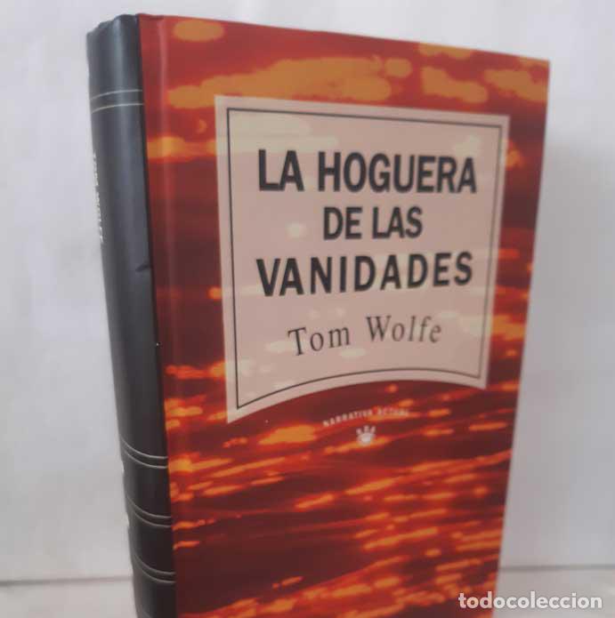 Libros: LA HOGUERA DE LAS VANIDADES - WOLFE, TOM - Foto 1