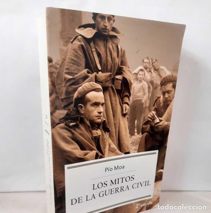 Libros: LOS MITOS DE LA GUERRA CIVIL - MOA, P&Iacute;O - Foto 2