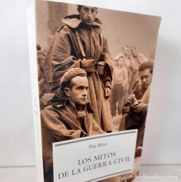 Libros: LOS MITOS DE LA GUERRA CIVIL - MOA, P&Iacute;O - Foto 1