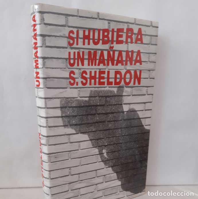 Libros: SI HUBIERA UN MA&Ntilde;ANA - SHELDON, SIDNEY
