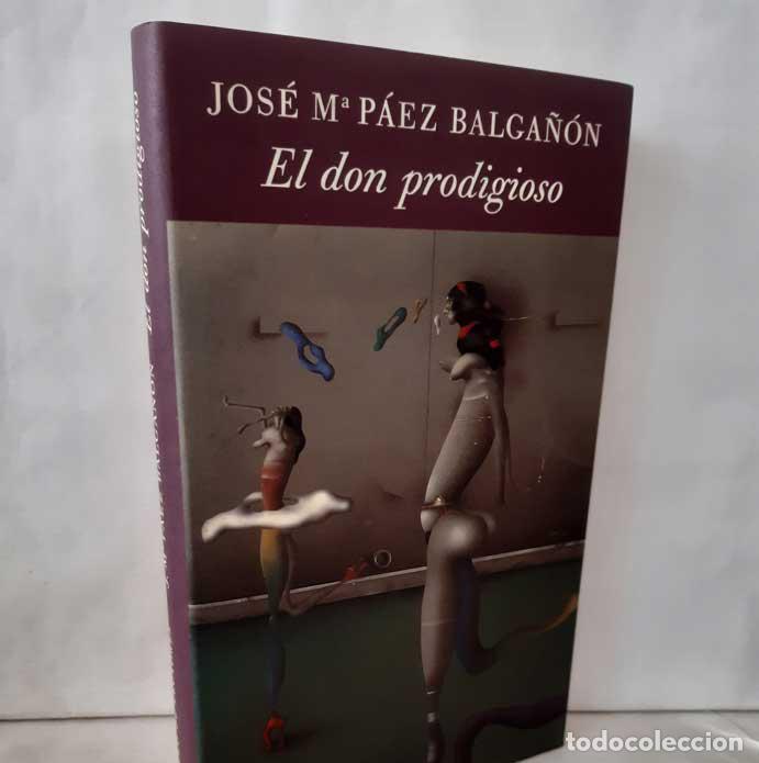 Libros: EL DON PRODIGIOSO - P&Aacute;EZ BALGA&Ntilde;&Oacute;N, JOS&Eacute; MAR&Iacute;A - Foto 2