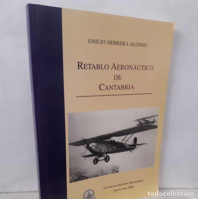 Libros: RETABLO AERON&Aacute;UTICO DE CANTABRIA - HERRERA ALONSO, EMILIO