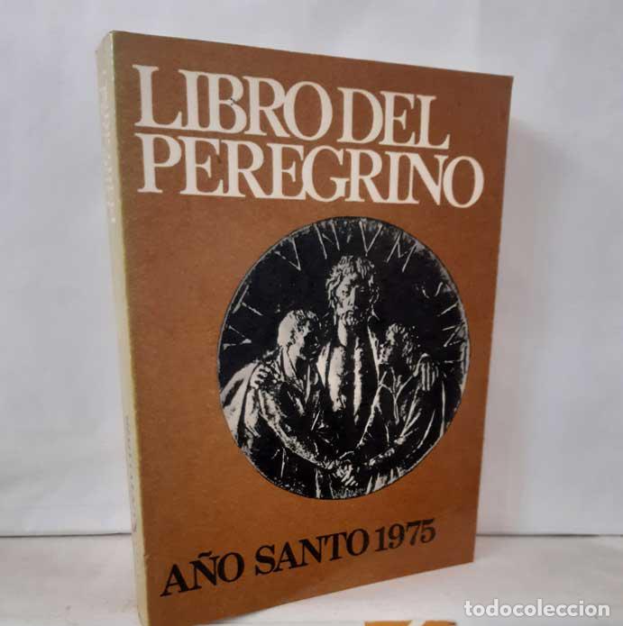 Libros: LIBRO DEL PEREGRINO. A&Ntilde;O SANTO 1975 - COMIT&Eacute; CENTRAL A&Ntilde;O SANTO