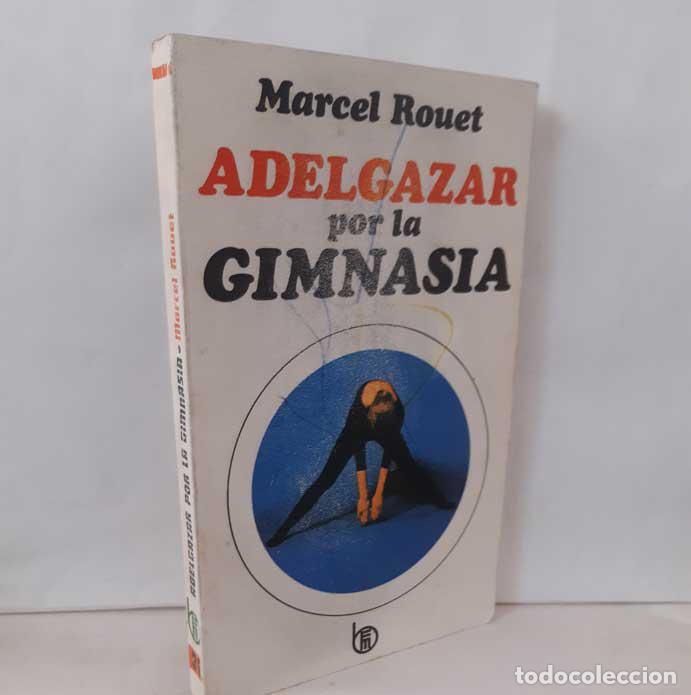 Libros: ADELGAZAR POR LA GIMNASIA - ROUET, MARCEL