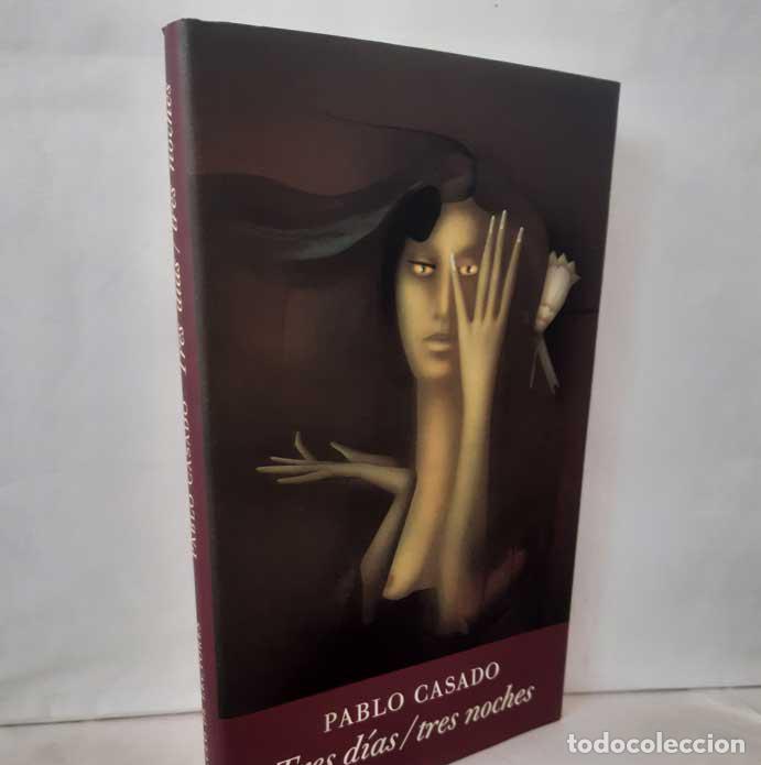 Libros: TRES D&Iacute;AS/ TRES NOCHES - CASADO, PABLO