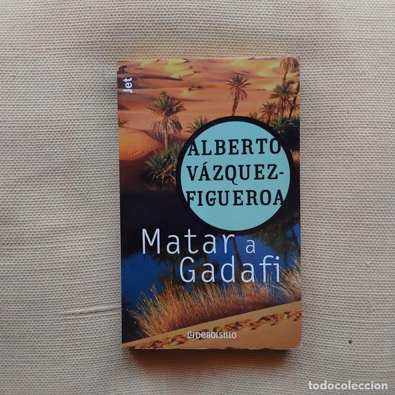 Libros: Matar a Gadafi - Alberto V&aacute;zquez-Figueroa - Foto 1