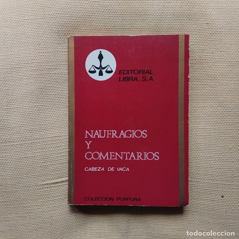 Libros: Naufragios y comentarios - &Aacute;lvar N&uacute;&ntilde;ez Cabeza de Vaca - Foto 1