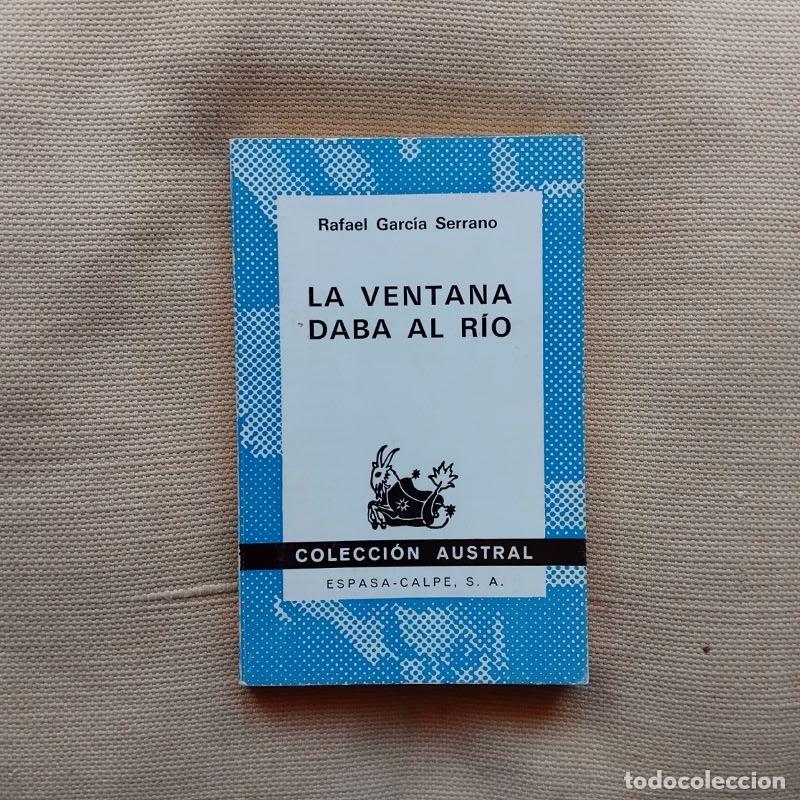 Libros: La ventana daba al r&iacute;o - Rafael Garc&iacute;a Serrano - Foto 1