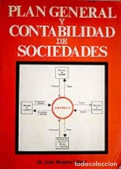 Libros: Plan General de Contabilidad y de Sociedades - Jos&eacute; &Aacute;lvarez L&oacute;pez - Foto 1