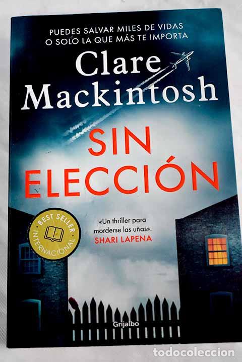 Libros: Sin elecci&oacute;n: Mackintosh, Clare.- Mackintosh, Clare - Foto 1