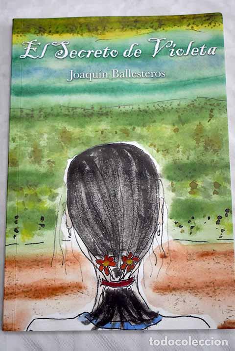 Libros: El secreto de Violeta.- Ballesteros, Joaqu&iacute;n - Foto 1