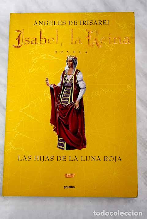 Libros: Las hijas de la luna roja.- Irisarri, &Aacute;ngeles de - Foto 1