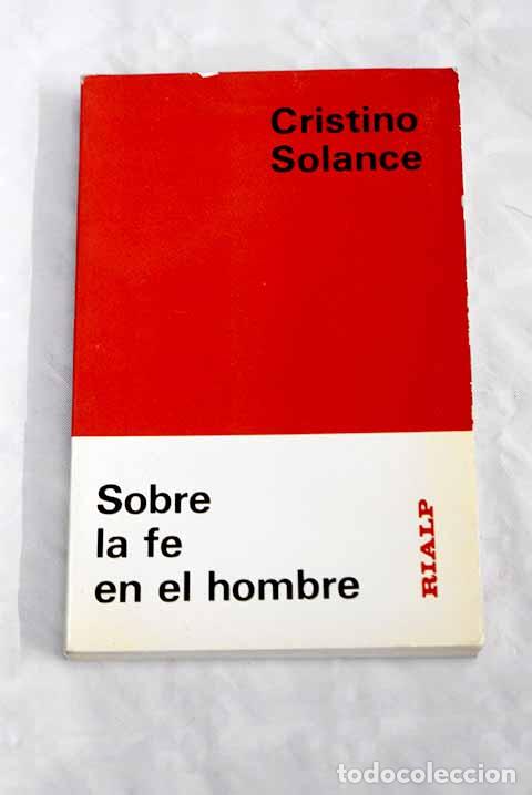 Libros: Sobre la fe en el hombre.- Solance Arroyo, Cristino - Foto 1