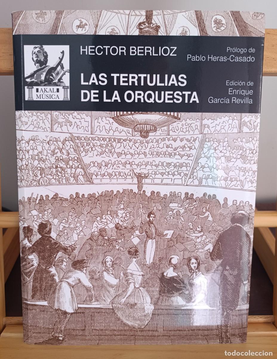 Libros: LAS TERTULIAS DE LA ORQUESTA - Berlioz, Hector - Foto 1