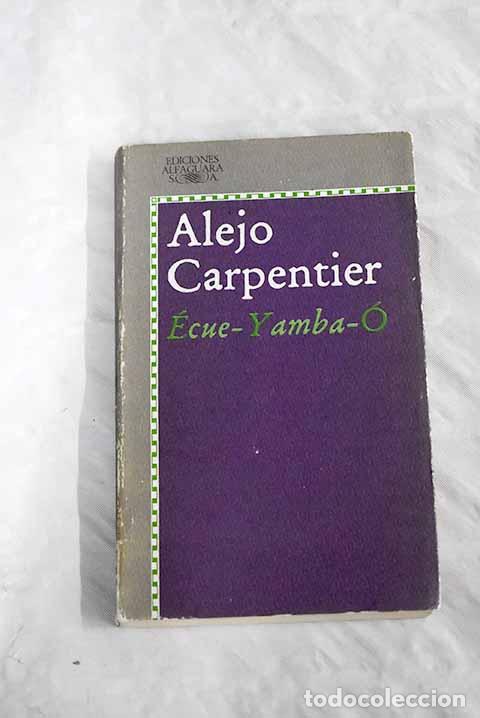 Libros: Ecu&eacute;-Yamba-O: Carpentier, Alejo.- Carpentier, Alejo - Foto 1