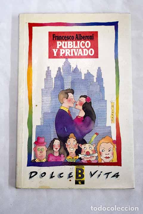 Libros: P&uacute;blico y privado: Alberoni, Francesco.- Alberoni, Francesco - Foto 1